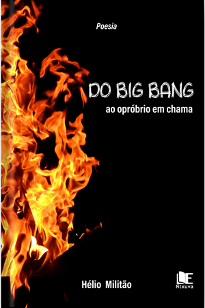 DO BIG BANG ao próbrio em chama