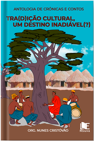 Capa do Livro ANTALOGIA DE CRÓNICAS E CONTOS: TRA(D)IÇÃO CULTURAL, UM DESTINO INADIÁVEL (?)